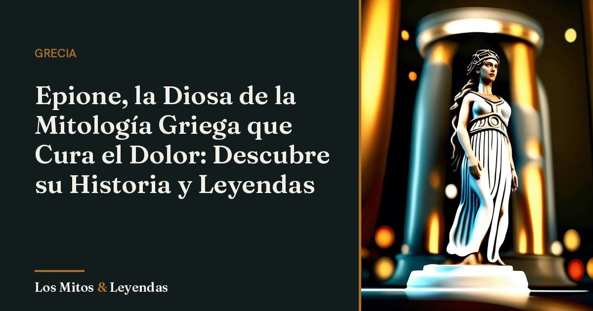 Epione, la diosa griega del alivio del dolor