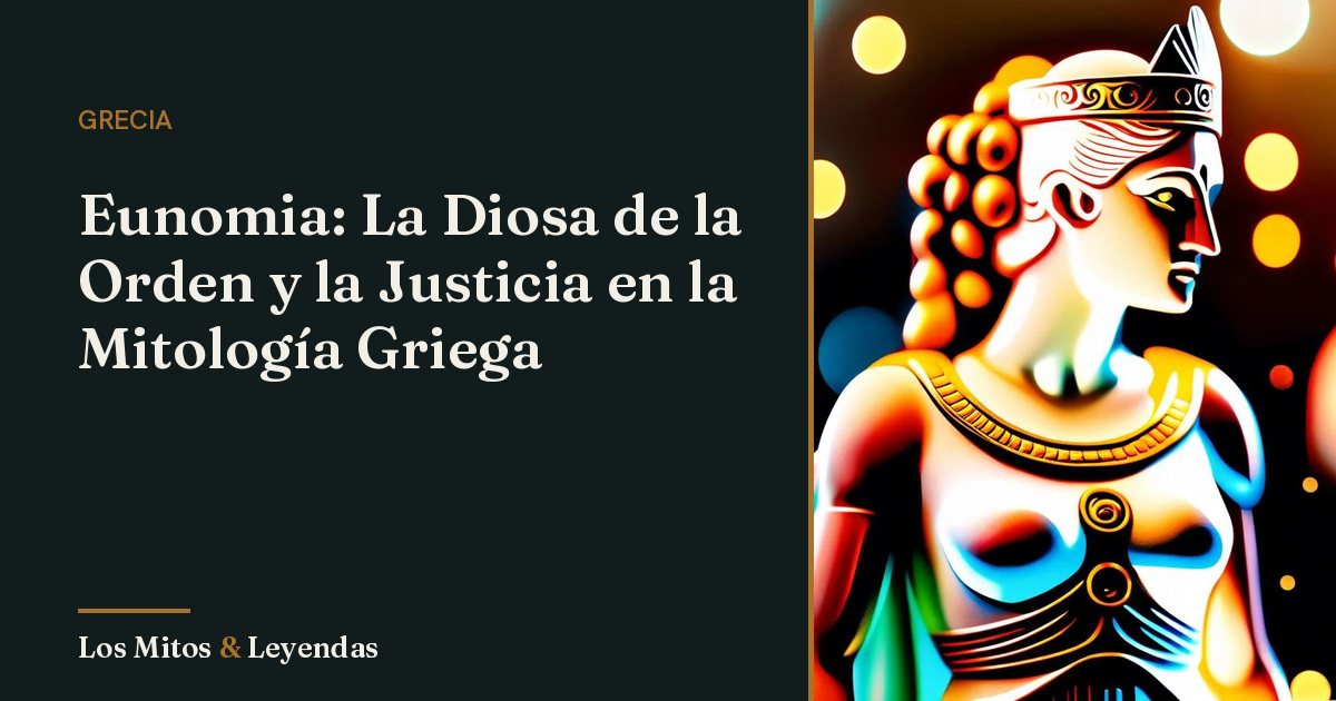 Eunomia y su papel como diosa del orden en Grecia